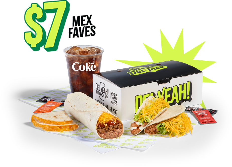 $7 Mex Faves featuring Del Combo Beef & Bean Burrito, Grilled Chicken Taco, Snack Taco, Mini Quesadilla, and 16oz Drink